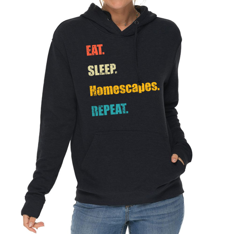 Eat Sleep Homescapes Repeat Lightweight Hoodie by aytheldelhiw | Artistshot