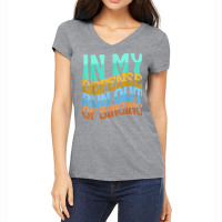 In My Defense Run Out Of Singng Funny Women Love T Shirt Women's V-neck T-shirt | Artistshot