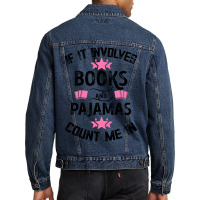 If It Involves Books And Pajamas Count Me In For Light Men Denim Jacket | Artistshot