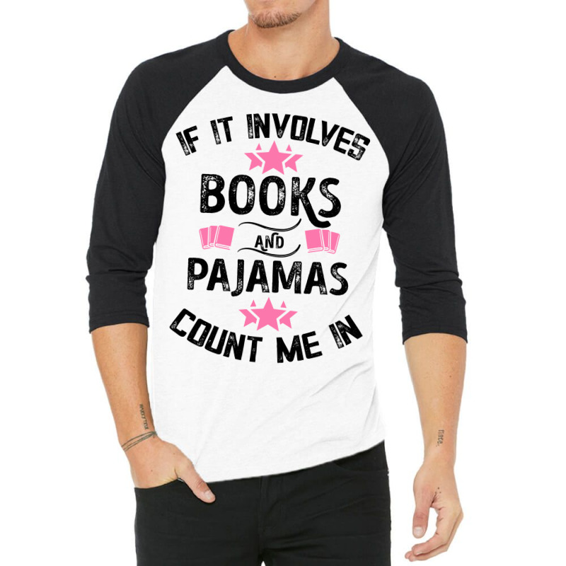 If It Involves Books And Pajamas Count Me In For Light 3/4 Sleeve Shirt by Gurkan | Artistshot