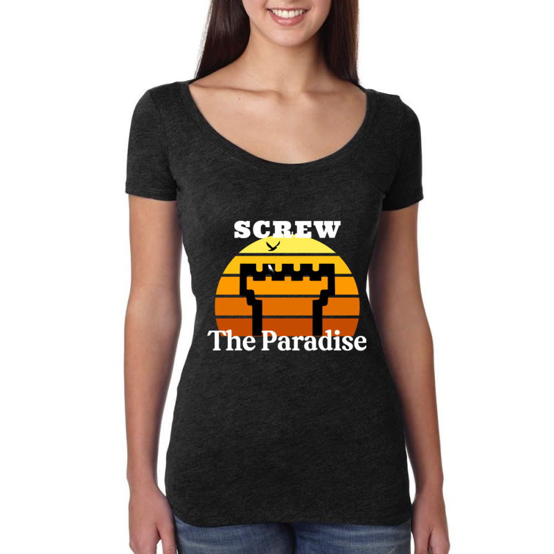 Screw The Paradise Women's Triblend Scoop T-shirt by LYDIABERRY | Artistshot