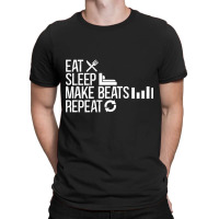 Hot Trend Eat Sleep Make Beats Repeat-5ah50 T-shirt | Artistshot