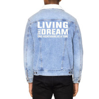 Living The Dream One Nightmare At A Time Funny T Shirt Unisex Sherpa-lined Denim Jacket | Artistshot