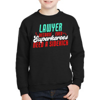 Lawyer Superheroes Need A Sidekick Funny Lawyer Saying T Shirt Youth Sweatshirt | Artistshot