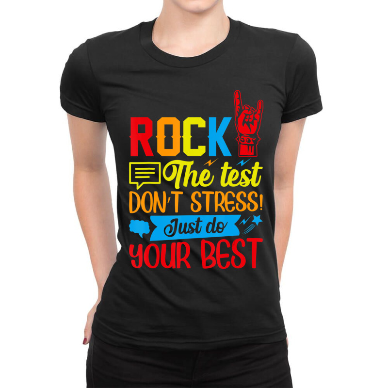 Trending Rock The Test Don't Stress Just Do Your Best Ladies Fitted T-Shirt by behindcedar22 | Artistshot