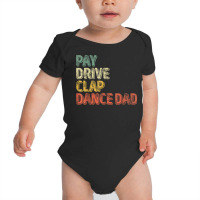 Mens Pay Drive Clap Dance Dad Shirt Christmas Gift Father's Day T Shir Baby Bodysuit | Artistshot