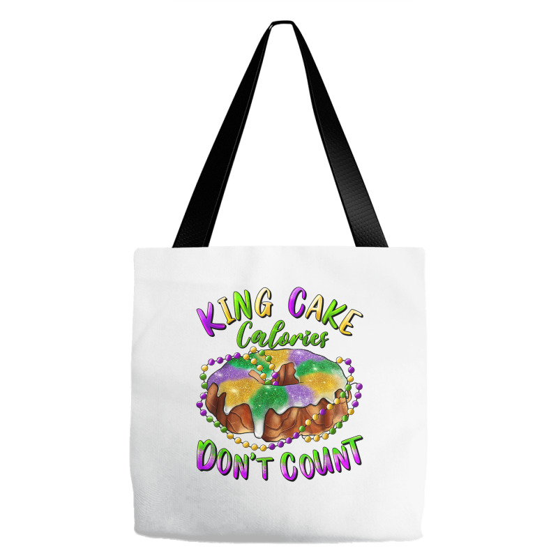 Mardi Gras King Cake Calories Don't Count T Shirt Tote Bags | Artistshot