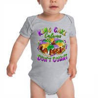 Mardi Gras King Cake Calories Don't Count T Shirt Baby Bodysuit | Artistshot