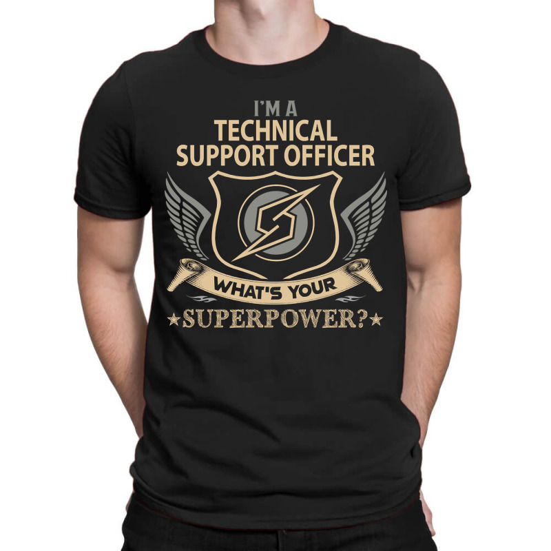 Limited Edition Technical Support Officer T Shirt - Superpower Gift It T-shirt | Artistshot