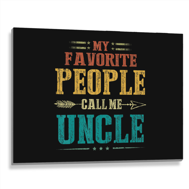 Mens My Favorite People Call Me Uncle Fathers Day Metal Print Horizontal | Artistshot