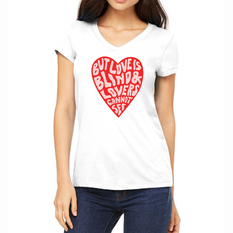 But Love Is Blind And Lovers Cannot See Women's V-Neck T-Shirt by jastrojastin | Artistshot