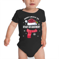 Most Likely To Start An Argument Christmas Matching Family T Shirt Baby Bodysuit | Artistshot