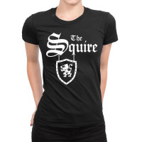 Matching Family Renaissance Festival, The Squire Ren Faire T Shirt Ladies Fitted T-shirt | Artistshot