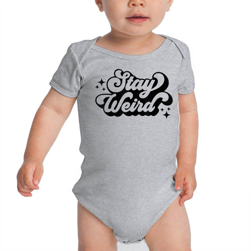 Men Women Stay Weird Motivational Design Twinkle Bling T Shirt Baby Bodysuit | Artistshot