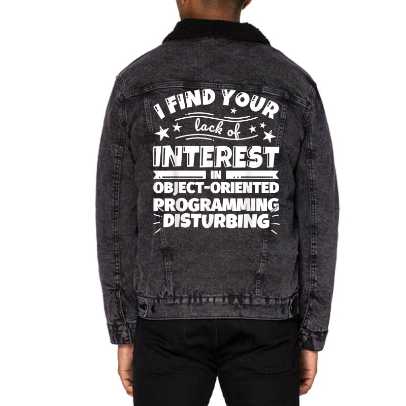 Object Oriented Programming Funny Lack Of Interest T Shirt Unisex Sherpa-lined Denim Jacket | Artistshot