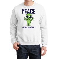 Peace Among Insiders Alien Head Martian Conspiracy Theories T Shirt Crewneck Sweatshirt | Artistshot