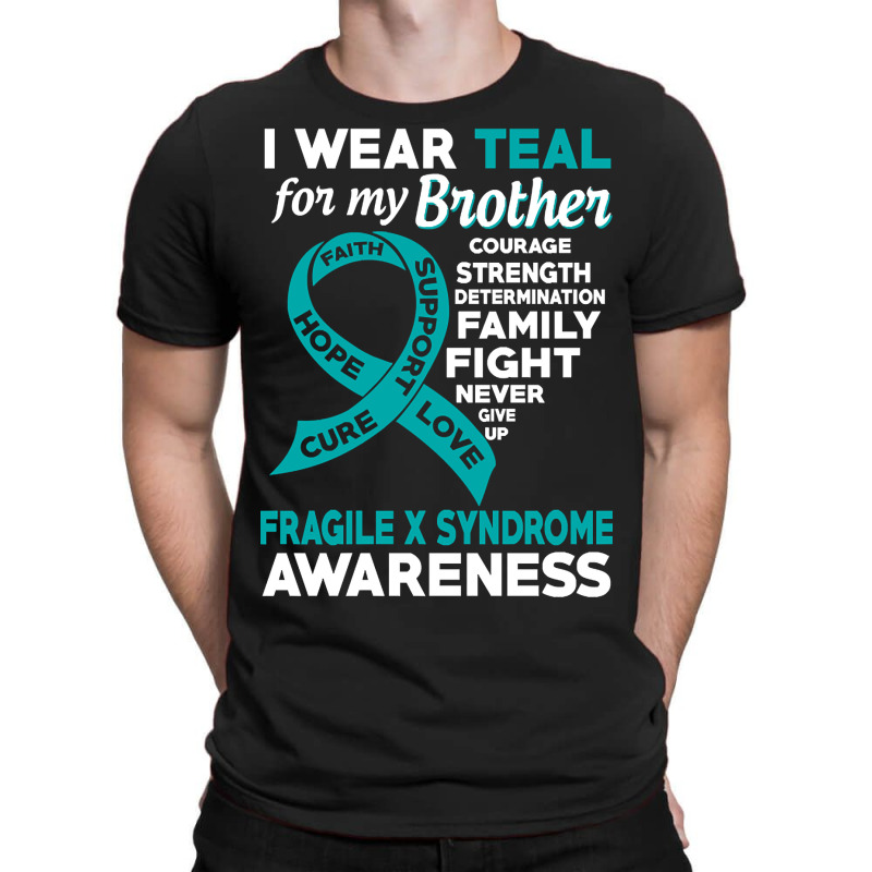 Hot Trend I Wear Teal For My Brother Fragile X Syndrome Awareness T-shirt | Artistshot