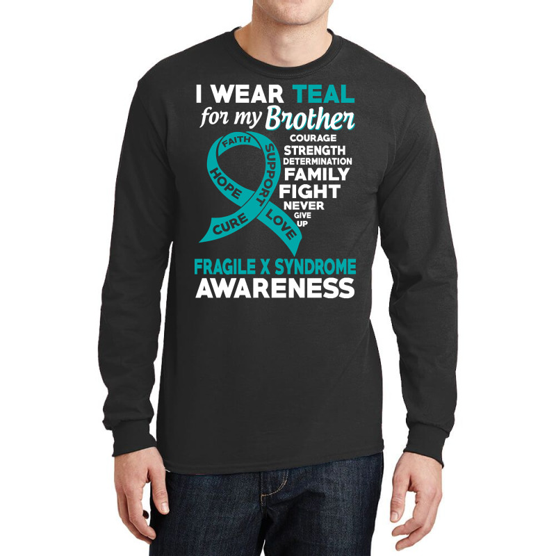 Hot Trend I Wear Teal For My Brother Fragile X Syndrome Awareness Long Sleeve Shirts | Artistshot