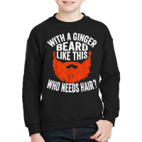 Mens Bearded Bald Man Ginger Beard Funny Sarcastic Saying T Shirt Youth Sweatshirt | Artistshot