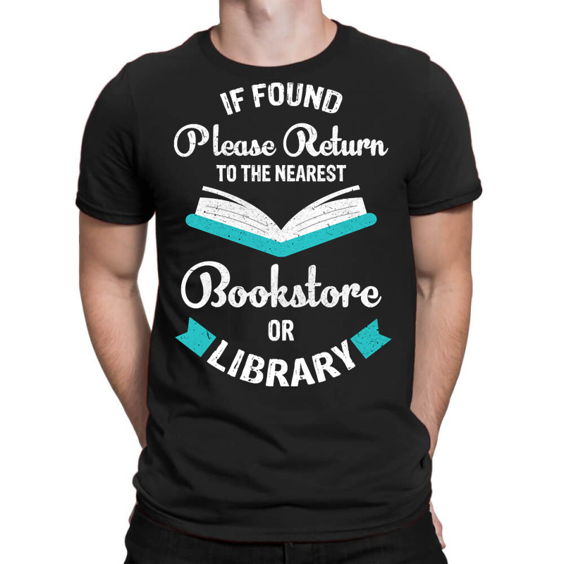 Limited Edition If Found Please Return To The Nearest Bookstore Or Lib T-Shirt by declangreenwood | Artistshot