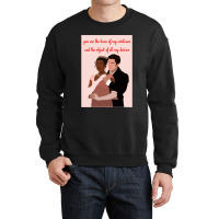 You Are The Bane Of My Existence And The Object Of All My Desires Crewneck Sweatshirt | Artistshot