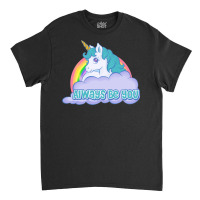 Always Be You Unicorn  (dwayne Johnson) Bob Stone   Central Intelligen Classic T-shirt | Artistshot