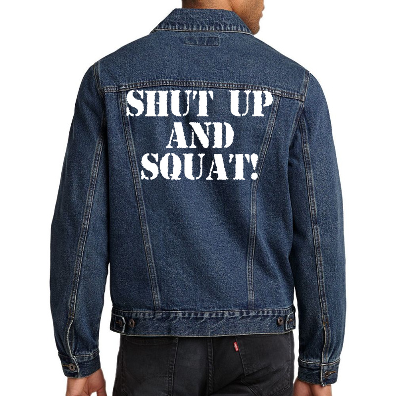 Shut Up And Squat! Shirt (navy Blue) Pullover Hoodie Men Denim Jacket by omano | Artistshot