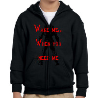 Limited Edition Wake Me... When You Need Me Youth Zipper Hoodie | Artistshot