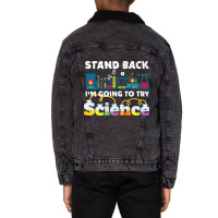 Science Joke Stand Back I'm Going To Try Science Unisex Sherpa-lined Denim Jacket | Artistshot