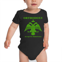 Eastern Orthodox Christian Accept No Substitutes T Shirt Baby Bodysuit | Artistshot