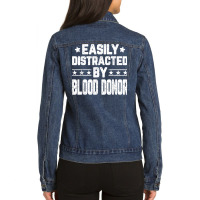 Funny Easily Distracted By Blood Donor   Blood Donation T Shirt Ladies Denim Jacket | Artistshot