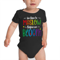 Teacher School Psychologist Special Ed Maslow Before Blooms Premium T Baby Bodysuit | Artistshot