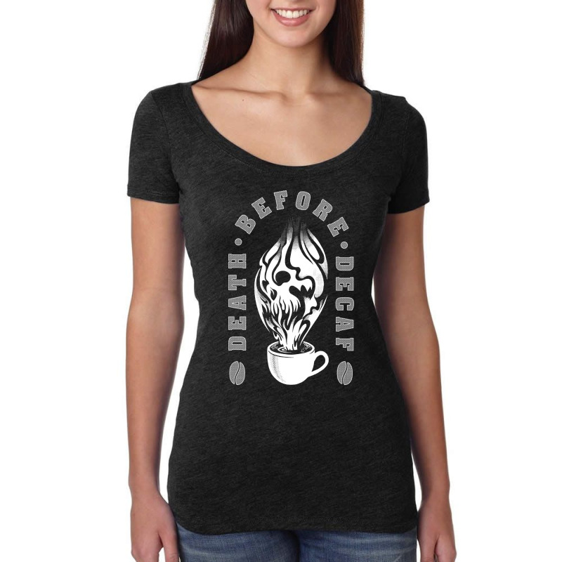 Hot Trend Death Before Decaf-j30f8 Women's Triblend Scoop T-shirt by quanghuydinh1 | Artistshot