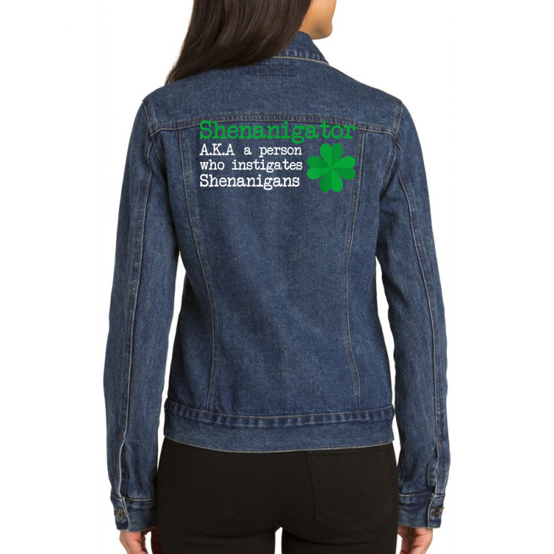 Irish Shenanigator Aka A Person Who Instigates Shenanigans T Shirt Ladies Denim Jacket by brict6eguo | Artistshot