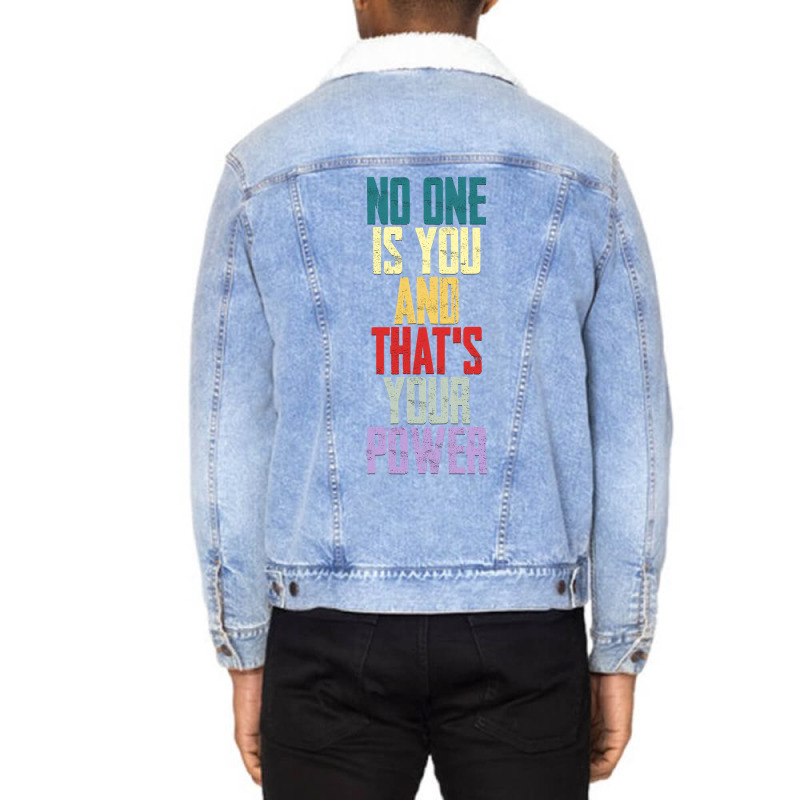 Limited Edition No One Is You And Thats Your Power-b4chh Unisex Sherpa-lined Denim Jacket | Artistshot