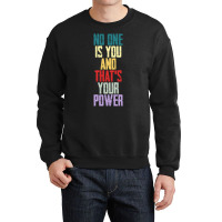 Limited Edition No One Is You And Thats Your Power-b4chh Crewneck Sweatshirt | Artistshot