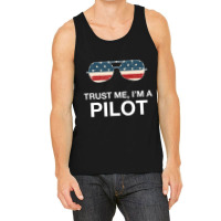 Trust Me I'm A Pilot Pilot Patriotic American Flag Tank Top | Artistshot