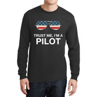 Trust Me I'm A Pilot Pilot Patriotic American Flag Long Sleeve Shirts | Artistshot