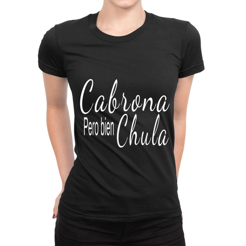 Latina Shirt For Women Cabrona Pero Bien Chula Hispanic Ladies Fitted T-Shirt by MATTODEKIRK | Artistshot