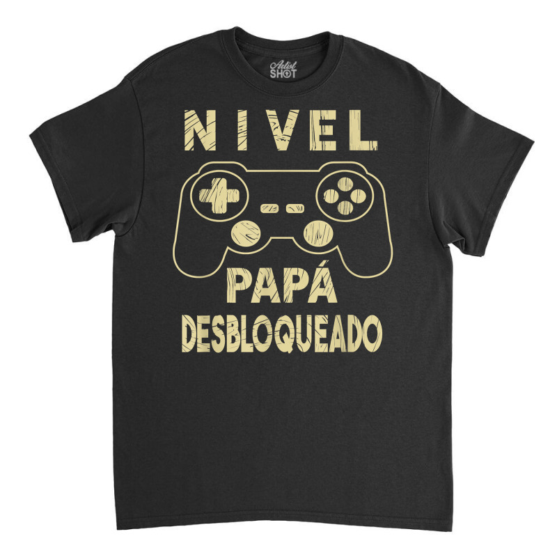 Nivel Papá Desbloqueado Futuro Papa, Padre Primerizo T Shirt Classic T-shirt by casimircorjki0 | Artistshot