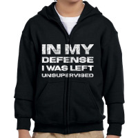 Womens In My Defense I Was Left Unsupervised Distressed V-neck Youth Zipper Hoodie | Artistshot