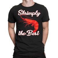 Shrimp Saying Seafood Lover T-shirt | Artistshot