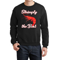 Shrimp Saying Seafood Lover Crewneck Sweatshirt | Artistshot