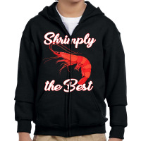 Shrimp Saying Seafood Lover Youth Zipper Hoodie | Artistshot