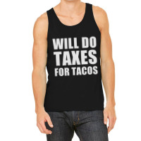 Will Do Taxes For Tacos Tax Accountant Bookkeeper Joke Tank Top | Artistshot