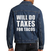 Will Do Taxes For Tacos Tax Accountant Bookkeeper Joke Men Denim Jacket | Artistshot