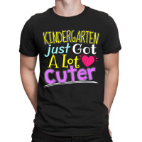 Kindergarten Just Got A Lot Cuter Girls School T-shirt | Artistshot