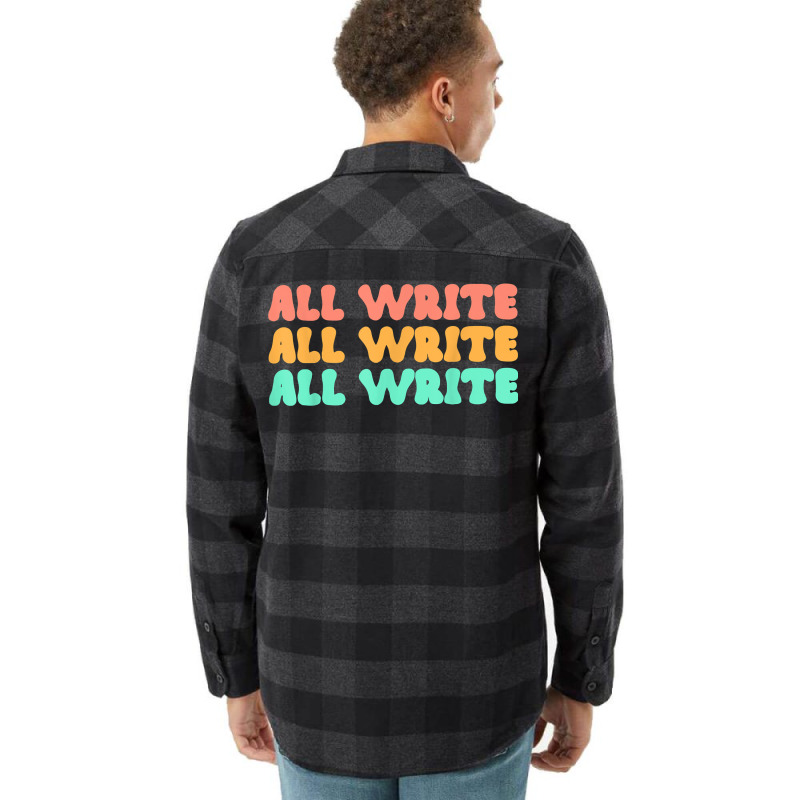 All Write All Write All Write Novel Writer T Shirt Flannel Shirt by pearleql2katnik | Artistshot