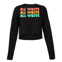 All Write All Write All Write Novel Writer T Shirt Cropped Sweater | Artistshot