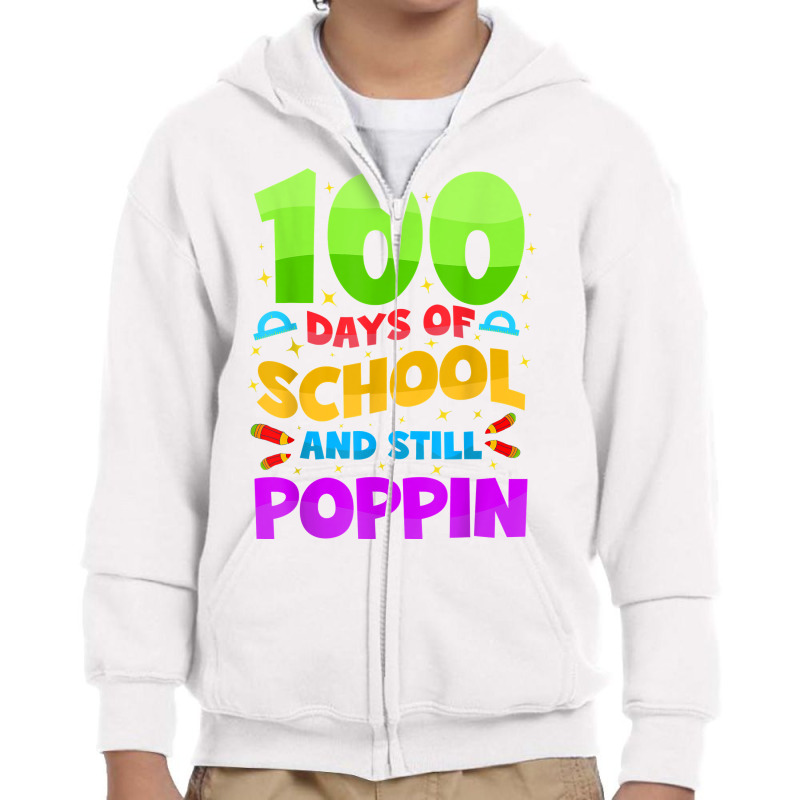 100 Days Of School And Still Poppin Funny To Celebrate 100th T Shirt Youth Zipper Hoodie | Artistshot